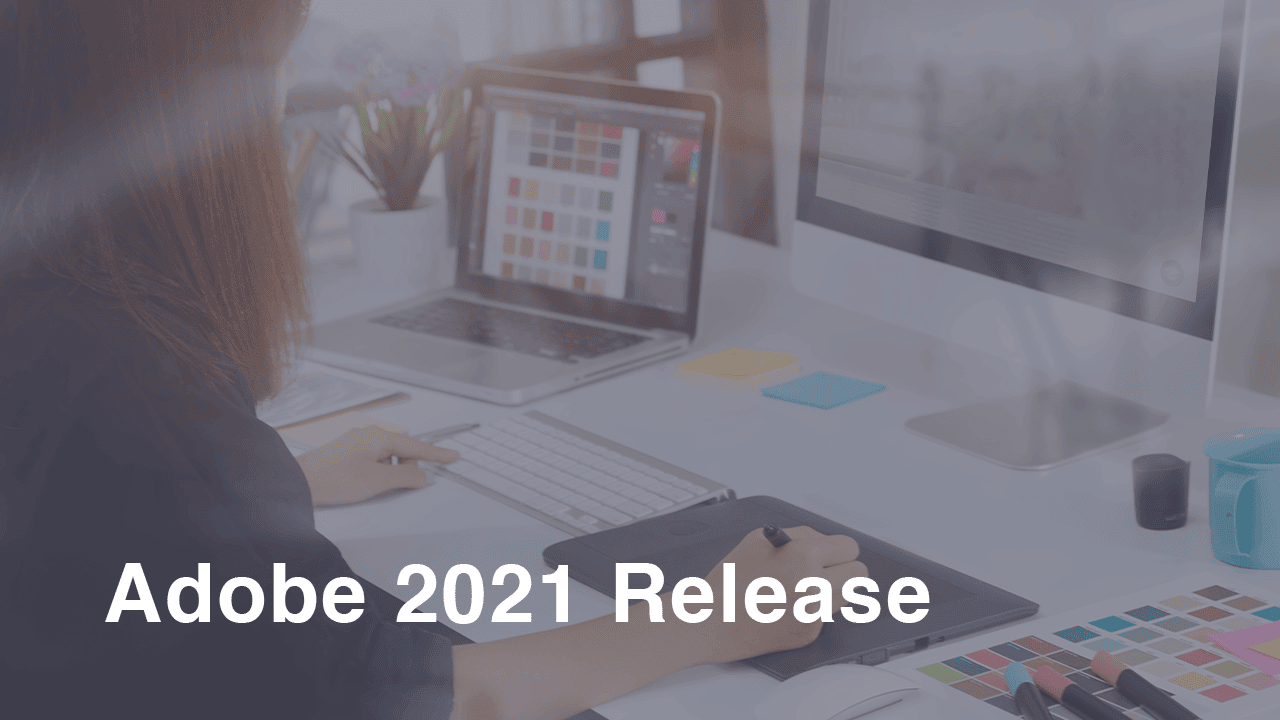 Featured image for “Adobe 2021 Release”
