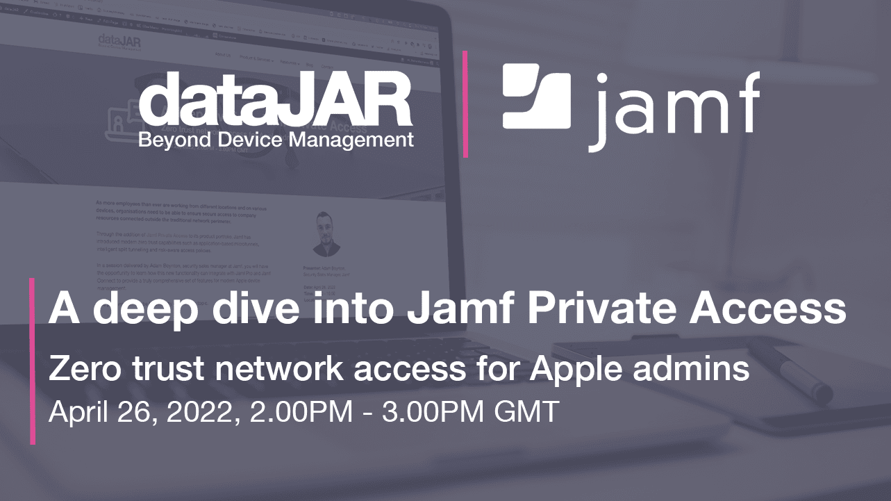 Featured image for “Webinar | A deep dive into Jamf Private Access – zero trust network access for Apple admins”