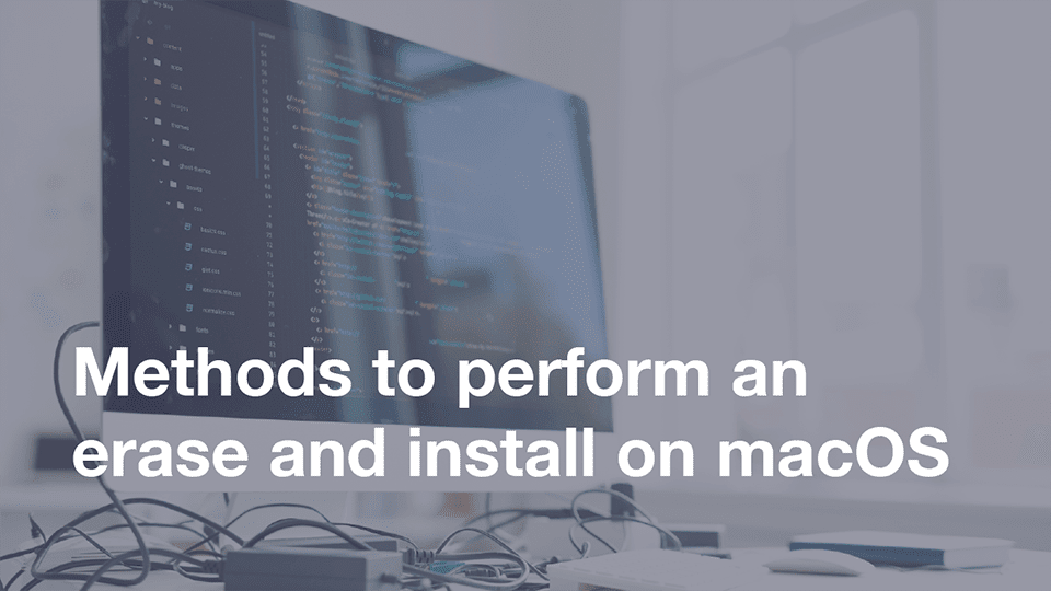 Featured image for “Methods to perform an erase and install on macOS”