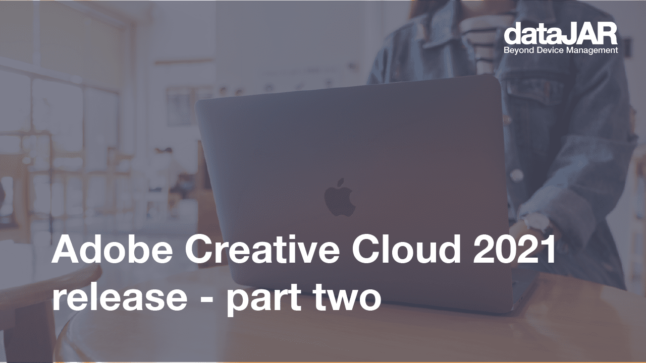 Featured image for “Adobe Creative Cloud 2021 release – part two”