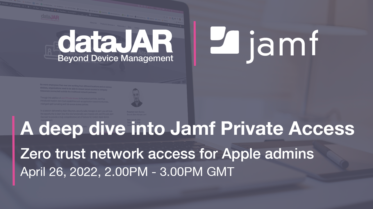 Featured image for “Webinar | A deep dive into Jamf Private Access – zero trust network access for Apple admins”