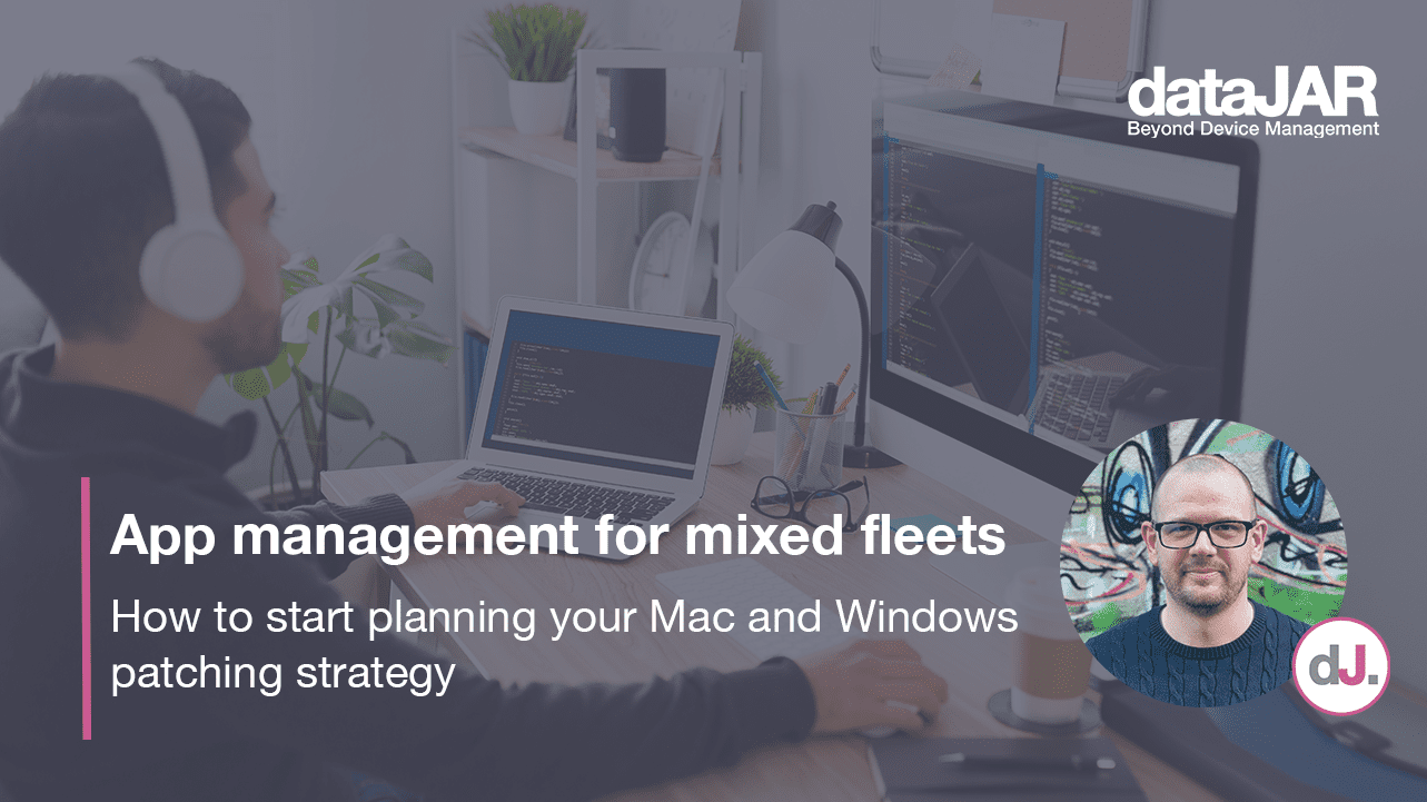 Featured image for “App management for mixed fleets – how to start planning your Mac and Windows patching strategy”