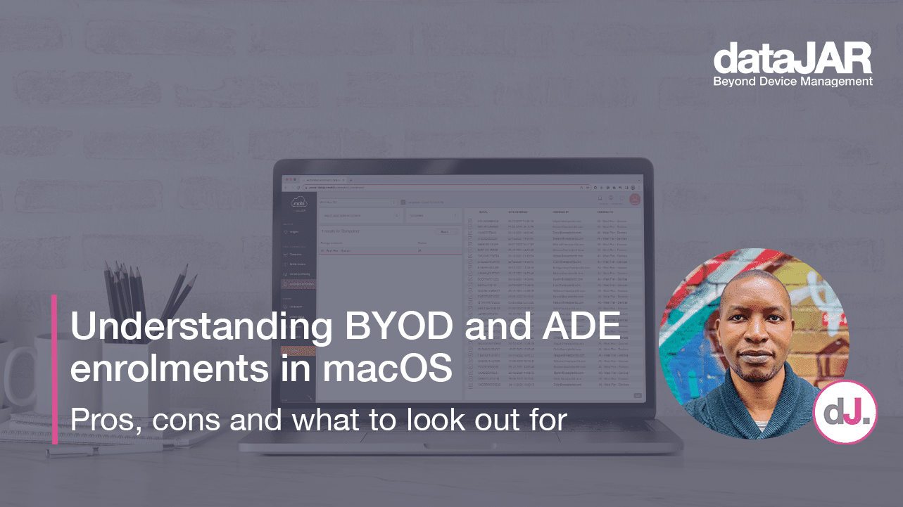 Featured image for “Understanding BYOD and ADE enrolments in macOS – pros, cons and what to look out for ”